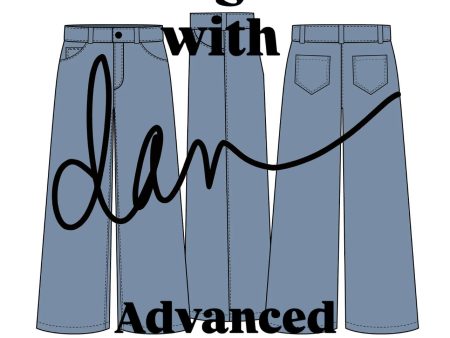 Advanced sewing DENIM PANTS MAKING (January 25th 11-3pm) Online Sale